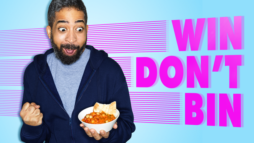 A man looks excited about the bowl of food he is holding alongside words saying Win Don't Bin